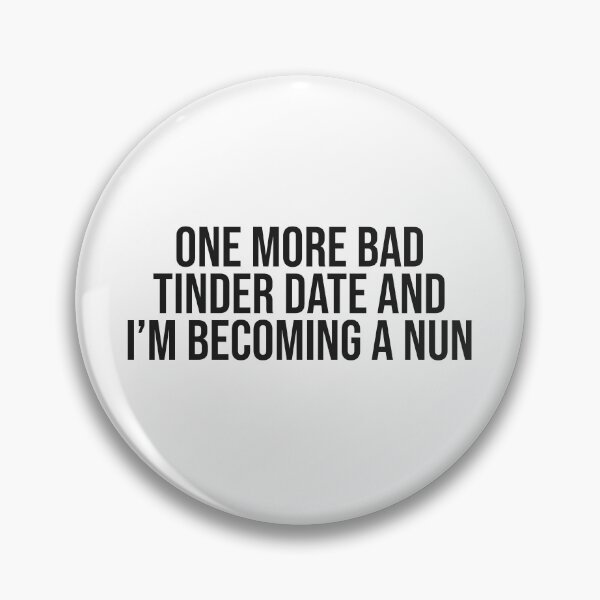 Item preview, One More Tinder Date and I’m Becoming a Nun designed and sold by GraphicWorlds.