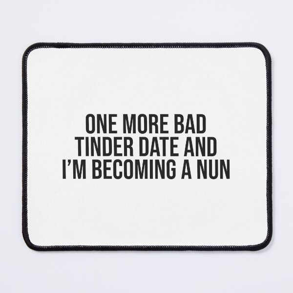 Item preview, One More Tinder Date and I’m Becoming a Nun designed and sold by GraphicWorlds.