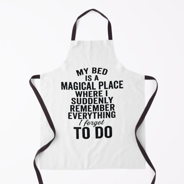 Item preview, My Bed Is a Magical Place Where I Remember Everything, Funny designed and sold by CloudyPress.