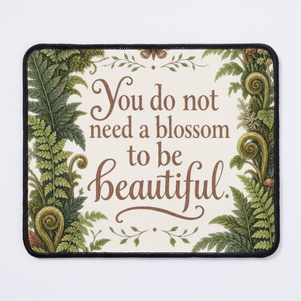 Item preview, You Do Not Need A Blossom Vintage Fern Botanical Quote Print designed and sold by QCena.