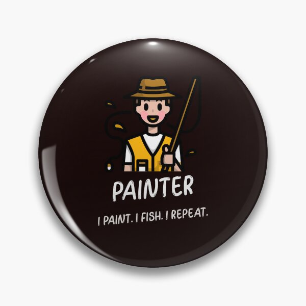 Item preview, PAINTER I PAINT. I FISH. I REPEAT. designed and sold by JamiesLocker.