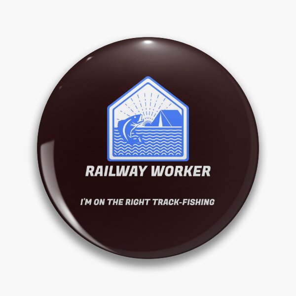 Item preview, RAILWAY WORKER I'M ON THE RIGHT TRACK-FISHING designed and sold by JamiesLocker.