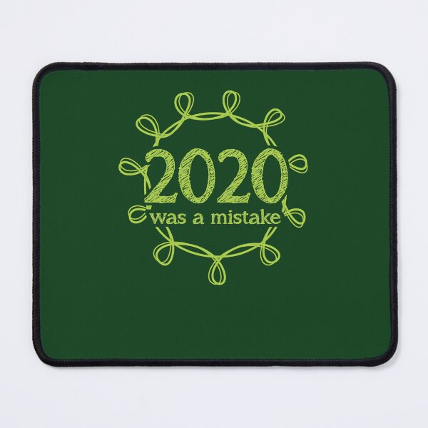 Item preview, 2020 Was A Mistake 734 designed and sold by CoolyouStudio.