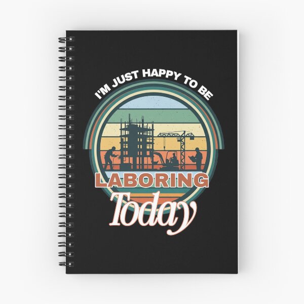 Item preview, I'm Just Happy To Be Laboring Today Construction Retro designed and sold by Aelmajaoui.