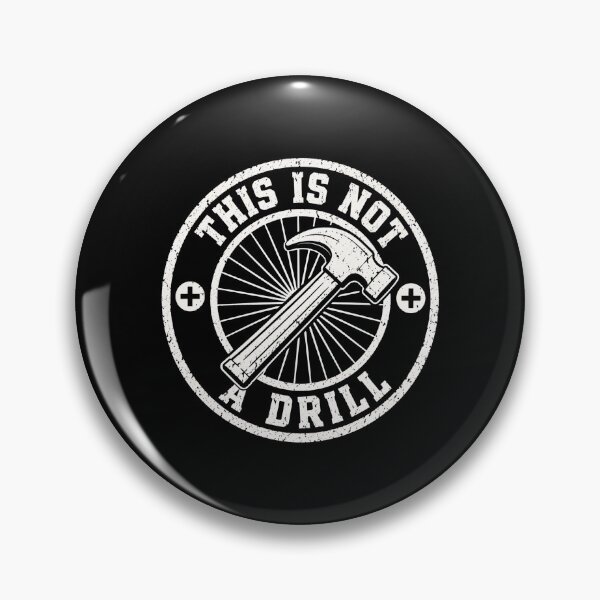Item preview, THIS IS NOT A DRILL designed and sold by bobcatmarty.
