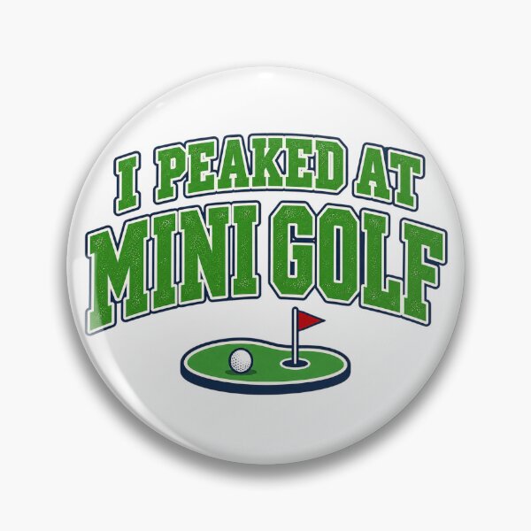 Item preview, I Peaked at Mini Golf – Funny Mini Golf Player designed and sold by EastEndTownie.