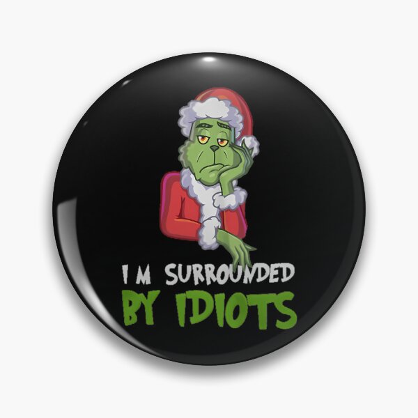 Item preview, I'm Surrounded By Idiots Grinch Santa Christmas Funny Quote designed and sold by RakeshPatelArt.