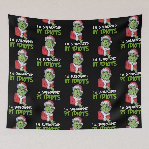 Item preview, I'm Surrounded By Idiots Grinch Santa Christmas Funny Quote designed and sold by RakeshPatelArt.