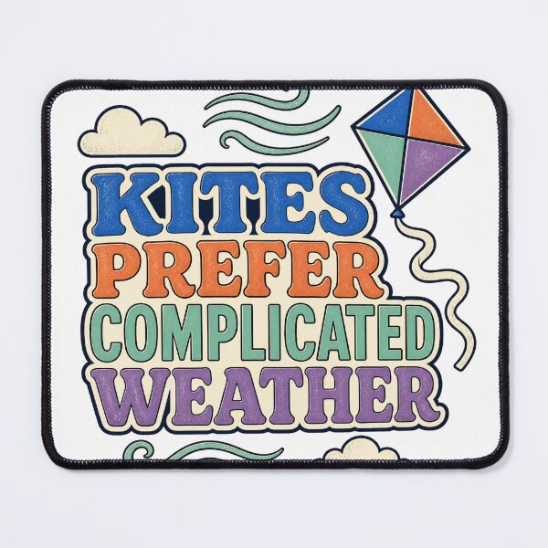 Item preview, Kites Prefer Complicated Weather designed and sold by aihrgdesign.