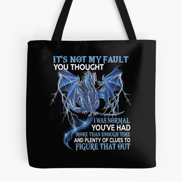 Item preview, It's Not My Fault You Thought I Was Normal Funny Dragon Quote designed and sold by Ostericaimusa.