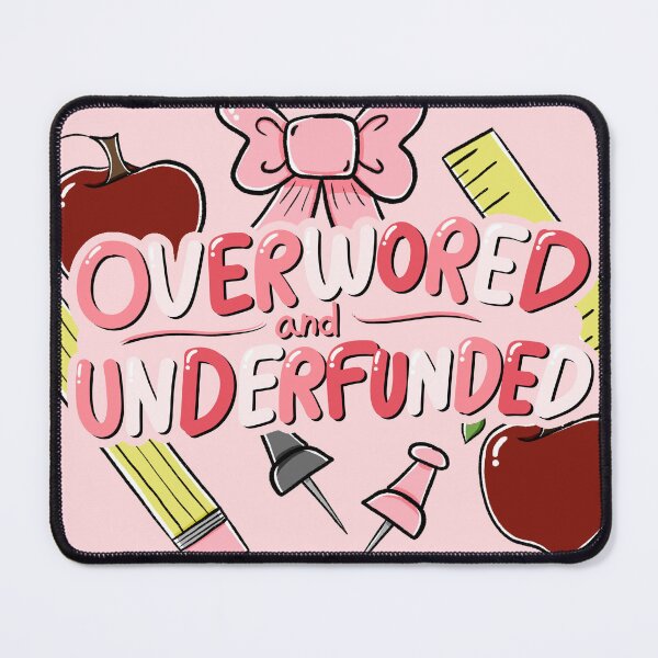 Item preview, Overworked and Underfunded designed and sold by KaleyKartoons.