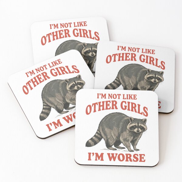 Item preview, I'm Not Like Other Girls I'm Worse Raccoon Funny Sarcastic designed and sold by bobcatmarty.