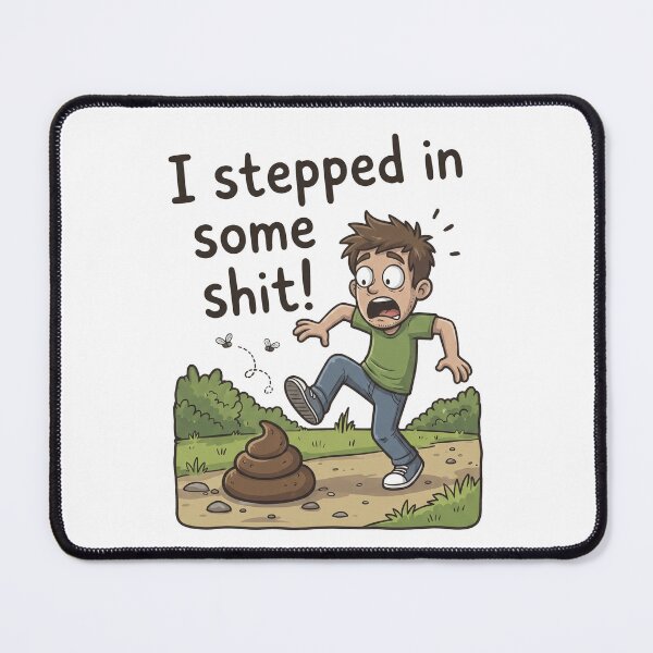 Item preview, I Stepped in Some Shit Funny Cartoon Dog Poop Accident designed and sold by LOVEARTDESIGN.