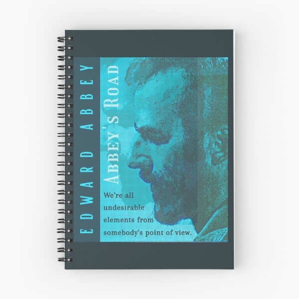 Item preview, Edward Abbey quote: We're all undesirable elements from somebody's point of view. designed and sold by artbleed.