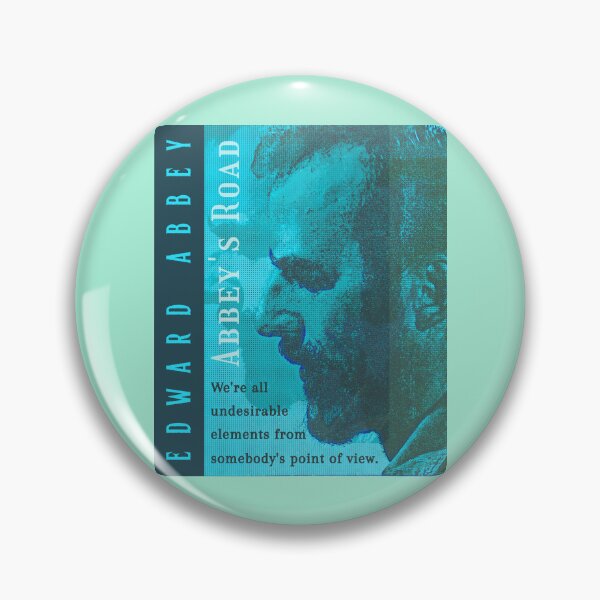 Item preview, Edward Abbey quote: We're all undesirable elements from somebody's point of view. designed and sold by artbleed.