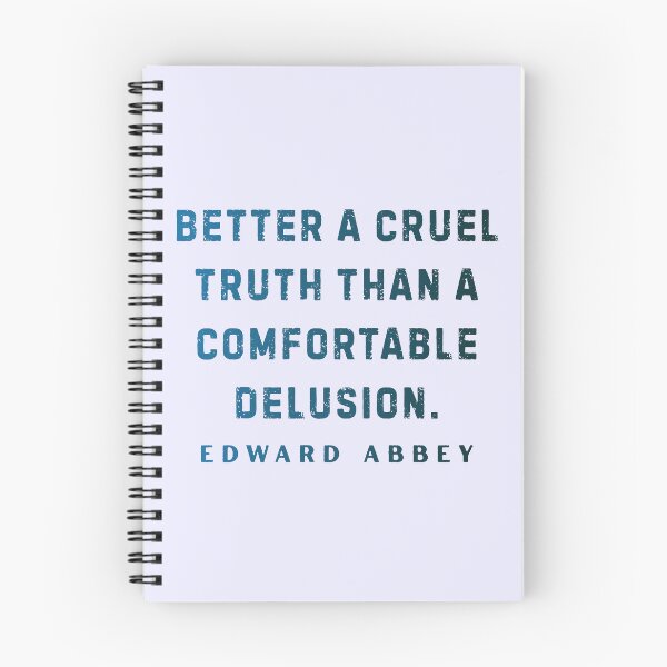 Item preview, Edward Abbey quote: Better a cruel truth than a comfortable delusion. designed and sold by artbleed.