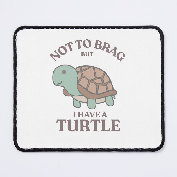 Item preview, Not to brag but I have a turtle designed and sold by TaraPen.