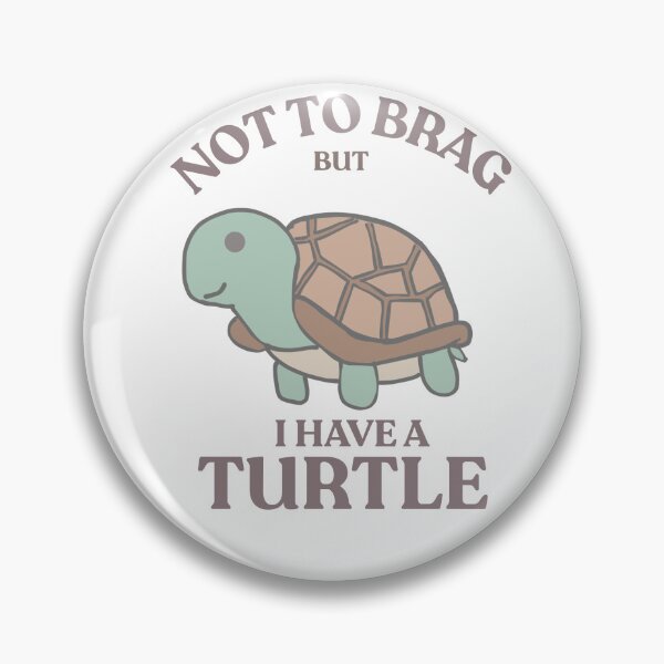 Item preview, Not to brag but I have a turtle  designed and sold by TaraPen.
