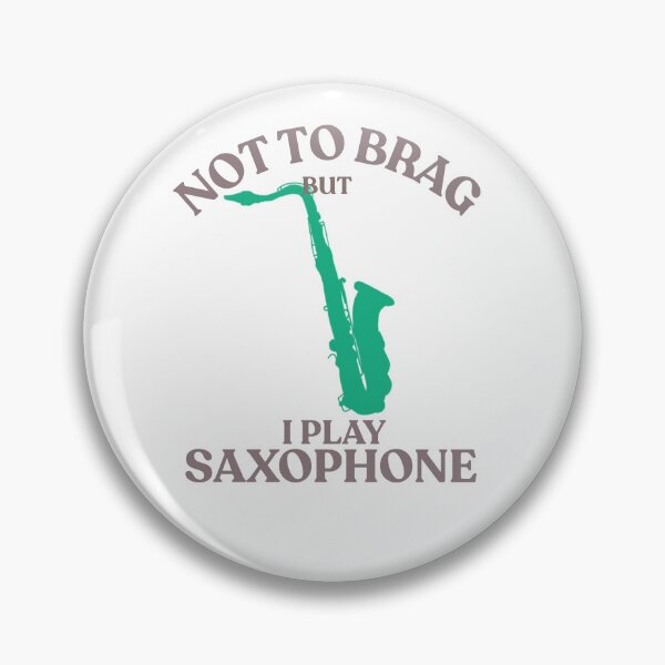 Item preview, Not for brag that I play saxophone  designed and sold by TaraPen.