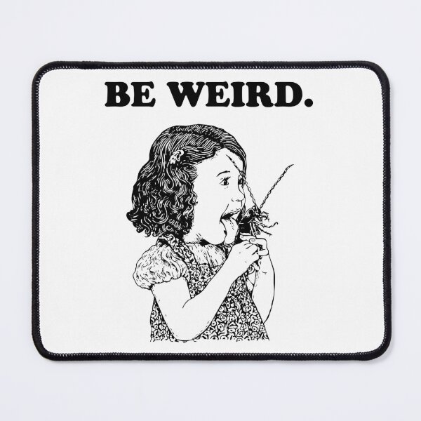 Item preview, Be Weird designed and sold by Limn From Limb.