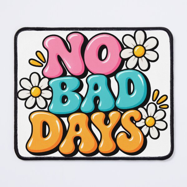 Item preview, No Bad Days designed and sold by Mkorey1.