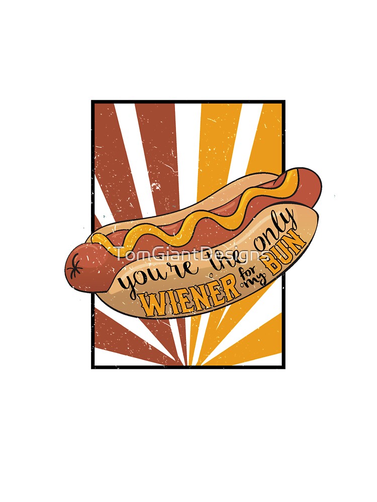 The Only Wiener For My Bun Kids T Shirt By Tomgiantdesigns Redbubble