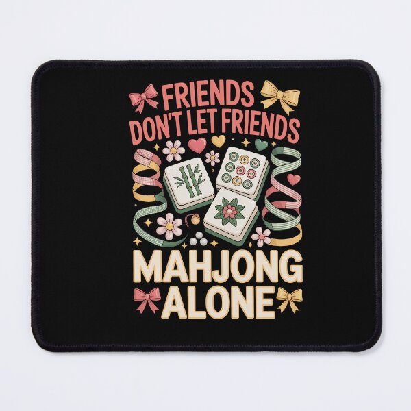Item preview, Friends Don't Let Friends Mahjong Alone - Funny Mahjong Quote designed and sold by HappyDelights.