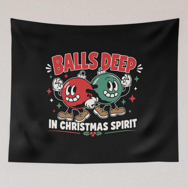 Item preview, Balls Deep in Christmas Spirit Funny Adult Christmas Humor designed and sold by mraihan.