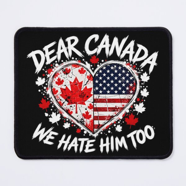 Item preview, Dear Canada We Hate Him Too, 51st State, True North designed and sold by Teetreasure2.