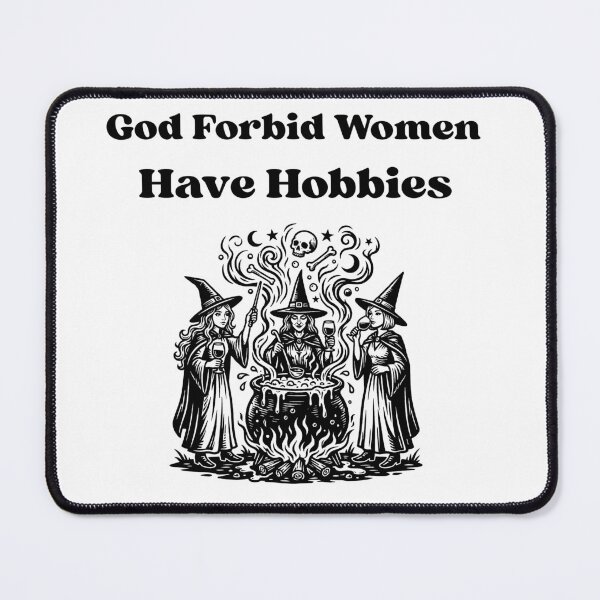 Item preview, God Forbid Women Have Hobbies designed and sold by sesidesignco.