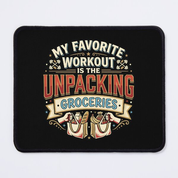 Item preview, My Favorite Workout Is Unpacking Groceries Fitness designed and sold by DuckOddity.