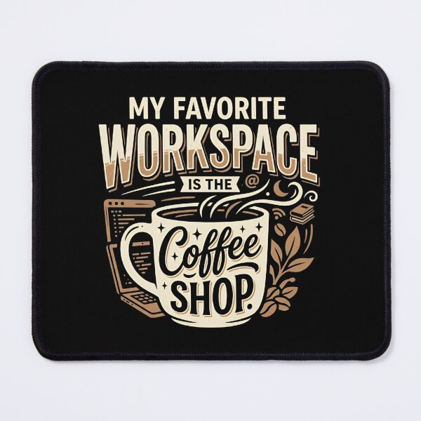 Item preview, My Favorite Workspace Is The Coffee Shop Remote Work designed and sold by DuckOddity.