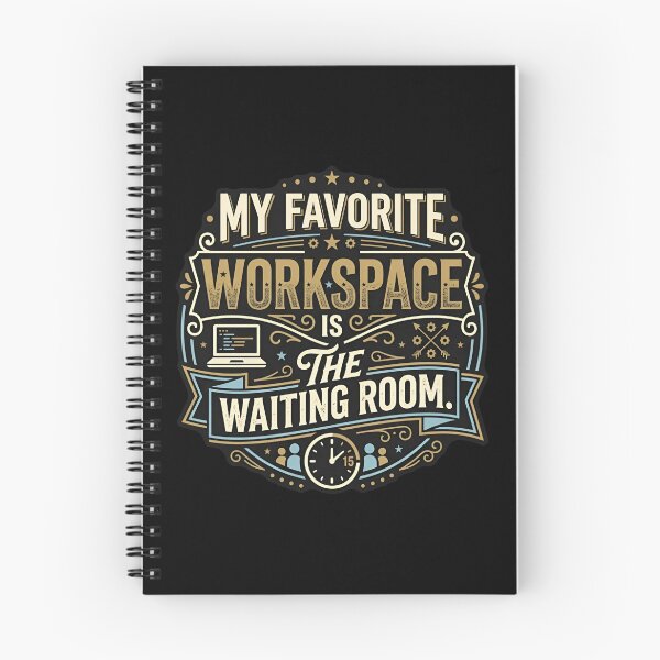 Item preview, My Favorite Workspace Is The Waiting Room Humor designed and sold by DuckOddity.