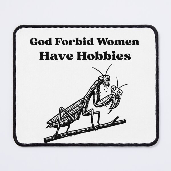 Item preview, God Forbid Women Have Some Hobbies designed and sold by sesidesignco.