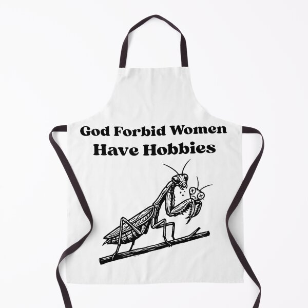Item preview, God Forbid Women Have Some Hobbies designed and sold by sesidesignco.
