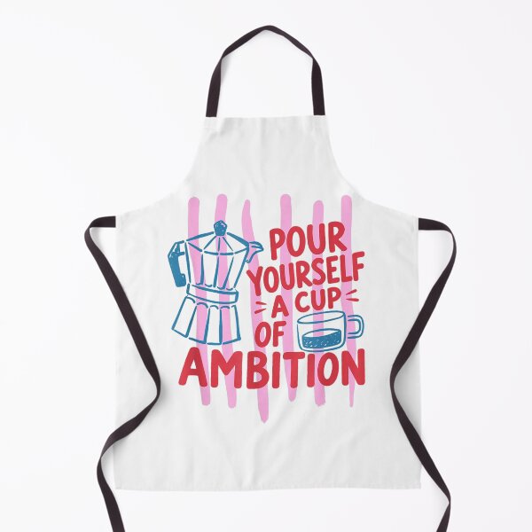 Item preview, Pour Yourself A Cup of Ambition designed and sold by Aladino Tamayo.