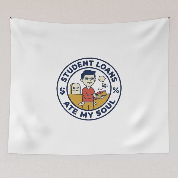 Item preview, Student Loans Ate My Soul Funny College Quote designed and sold by QuirkyCartel.