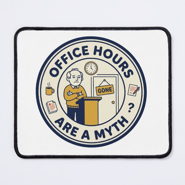 Item preview, Office Hours Are A Myth Funny Professor designed and sold by QuirkyCartel.
