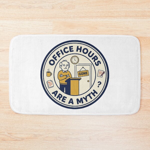 Item preview, Office Hours Are A Myth Funny Professor designed and sold by QuirkyCartel.