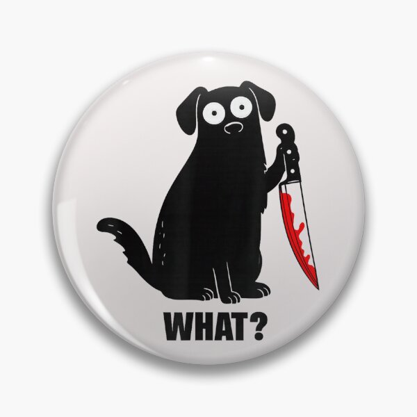 Item preview, What? Dark Humor Dog Killer True Crime Fan designed and sold by BrockmeyeSB.