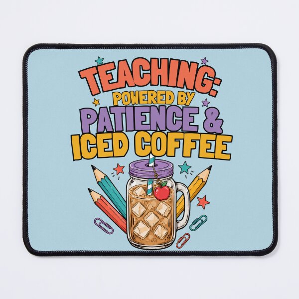Item preview, Teaching Powered by Patience & Iced Coffee designed and sold by NinaCreator.