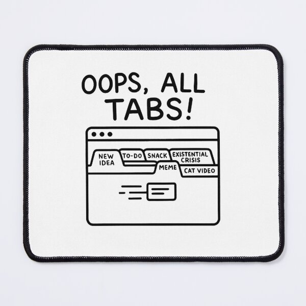 Artikelvorschau, Ups, alle Tabs sind geöffnet entworfen und verkauft von AlphaPODMonkey.