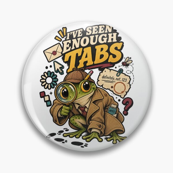 Item preview, I’ve Seen Enough Tabs Detective Frog designed and sold by Trendy-Artistry.