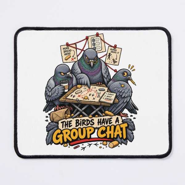 Item preview, The Birds Have a Group Chat designed and sold by Trendy-Artistry.
