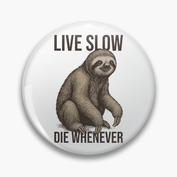 Item preview, Live Slow, Die Whenever – Funny Sloth Dark Humor Design designed and sold by xndrlab.