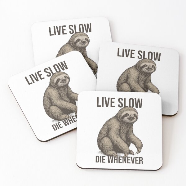 Item preview, Live Slow, Die Whenever – Funny Sloth Dark Humor Design designed and sold by xndrlab.