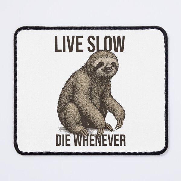 Item preview, Live Slow, Die Whenever – Funny Sloth Dark Humor Design designed and sold by xndrlab.