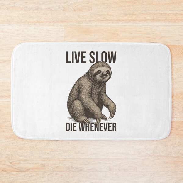 Item preview, Live Slow, Die Whenever – Funny Sloth Dark Humor Design designed and sold by xndrlab.