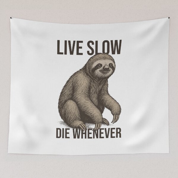 Item preview, Live Slow, Die Whenever – Funny Sloth Dark Humor Design designed and sold by xndrlab.