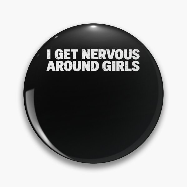 Item preview, Nervous Around Girls Social Anxiety Joke designed and sold by elderberry.